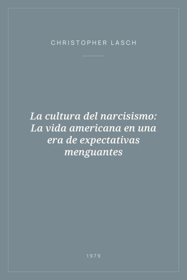 Portada de La cultura del narcisismo: La vida americana en una era de expectativas menguantes