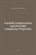Portada de Feasible Computations and Provable Complexity Properties