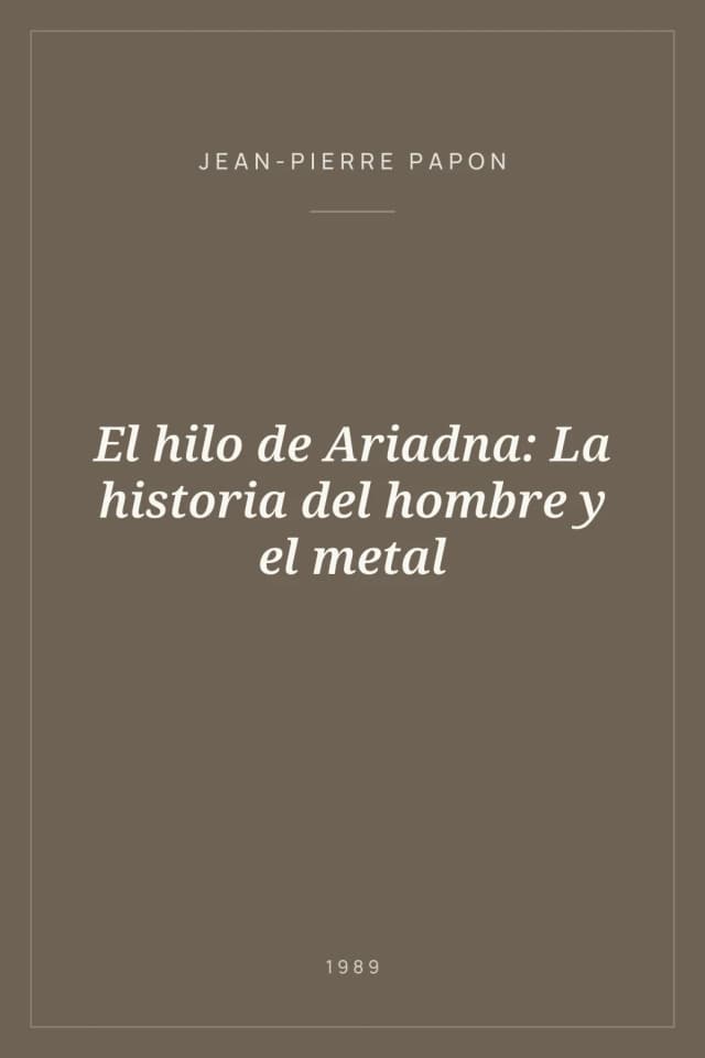 Portada de El hilo de Ariadna: La historia del hombre y el metal