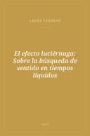Portada de El efecto luciérnaga: Sobre la búsqueda de sentido en tiempos líquidos