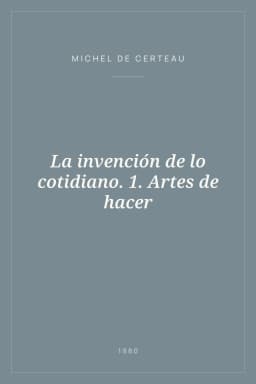 Portada de La invención de lo cotidiano. 1. Artes de hacer