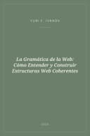 Portada de La Gramática de la Web: Cómo Entender y Construir Estructuras Web Coherentes