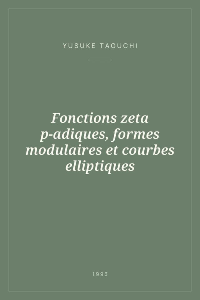 Portada de Fonctions zeta p-adiques, formes modulaires et courbes elliptiques