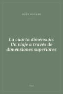 Portada de La cuarta dimensión: Un viaje a través de dimensiones superiores