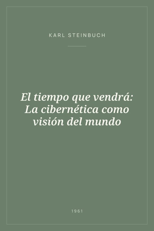 Portada de El tiempo que vendrá: La cibernética como visión del mundo