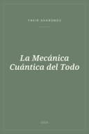 Portada de La Mecánica Cuántica del Todo