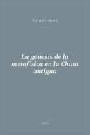 Portada de La génesis de la metafísica en la China antigua