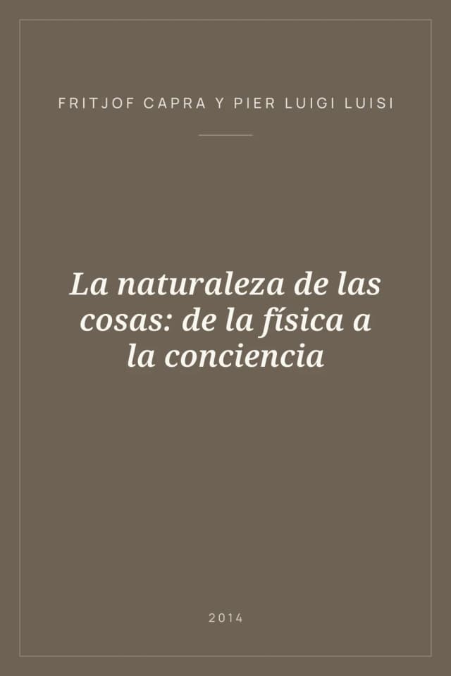 Portada de La naturaleza de las cosas: de la física a la conciencia