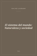 Portada de El sistema del mundo: Naturaleza y sociedad