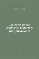 Portada de La teoría de los grafos: su historia y sus aplicaciones