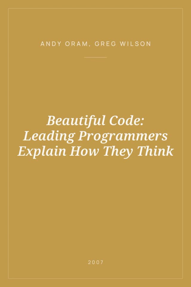 Portada de Beautiful Code: Leading Programmers Explain How They Think