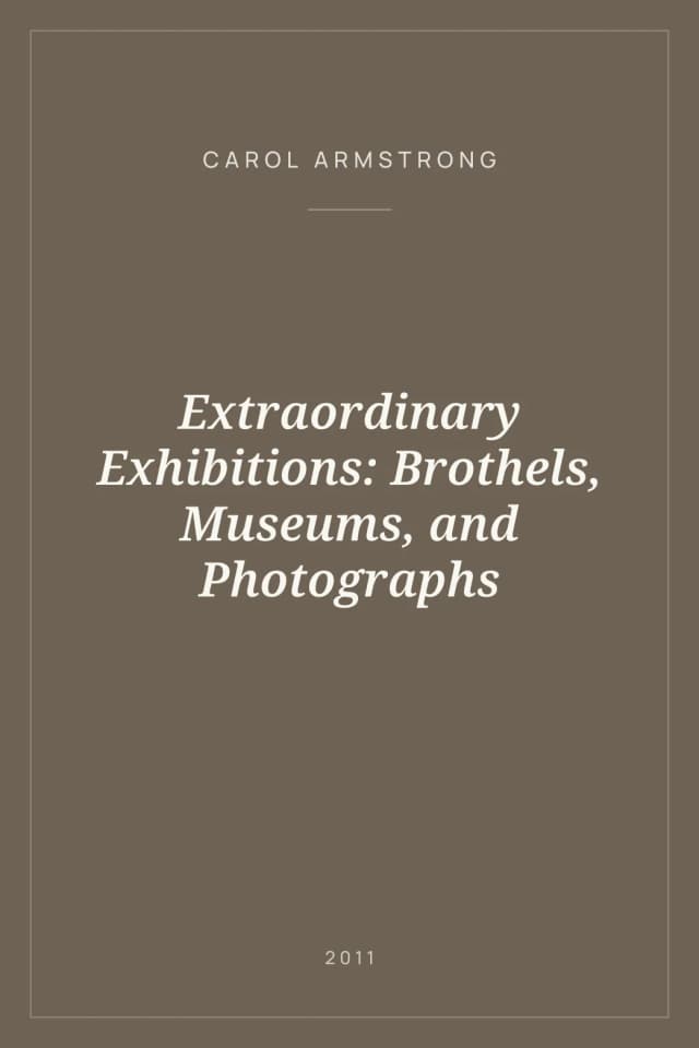 Portada de Extraordinary Exhibitions: Brothels, Museums, and Photographs