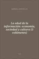 Portada de La edad de la información: economía, sociedad y cultura (3 volúmenes)