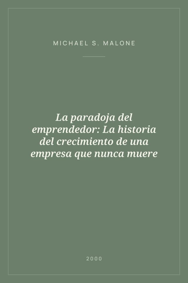 Portada de La paradoja del emprendedor: La historia del crecimiento de una empresa que nunca muere
