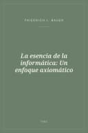Portada de La esencia de la informática: Un enfoque axiomático