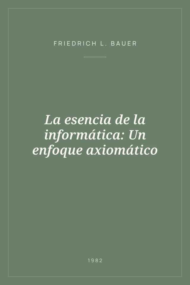 Portada de La esencia de la informática: Un enfoque axiomático