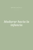 Portada de Madurar hacia la infancia