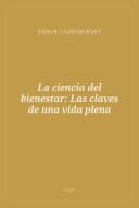 Portada de La ciencia del bienestar: Las claves de una vida plena