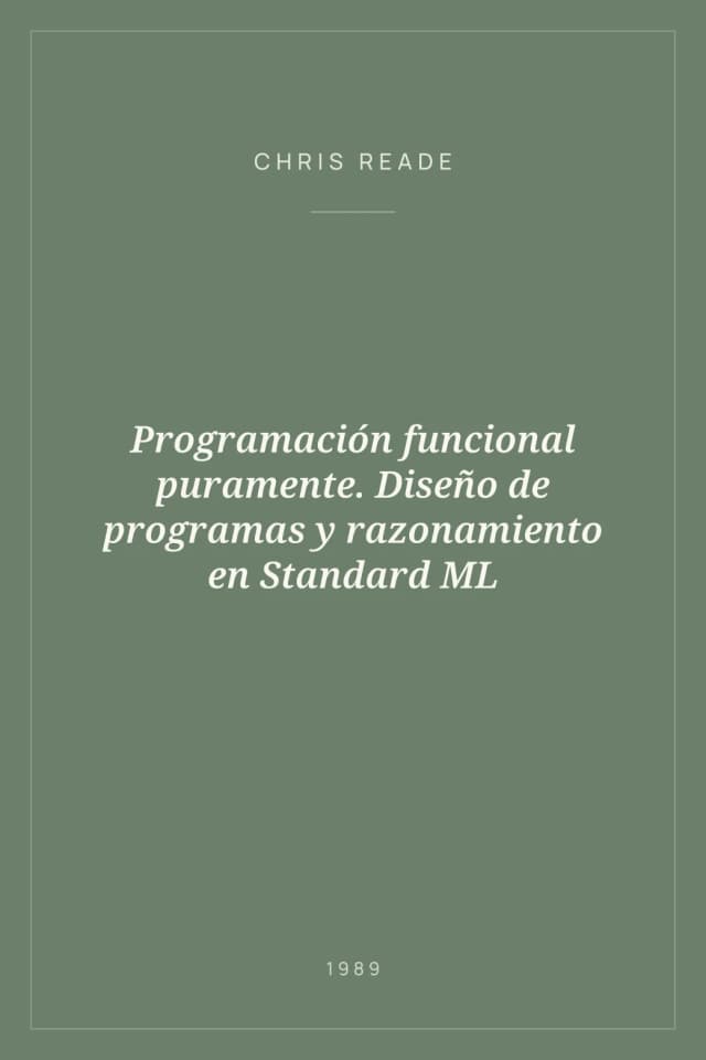 Portada de Programación funcional puramente. Diseño de programas y razonamiento en Standard ML
