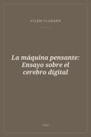 Portada de La máquina pensante: Ensayo sobre el cerebro digital