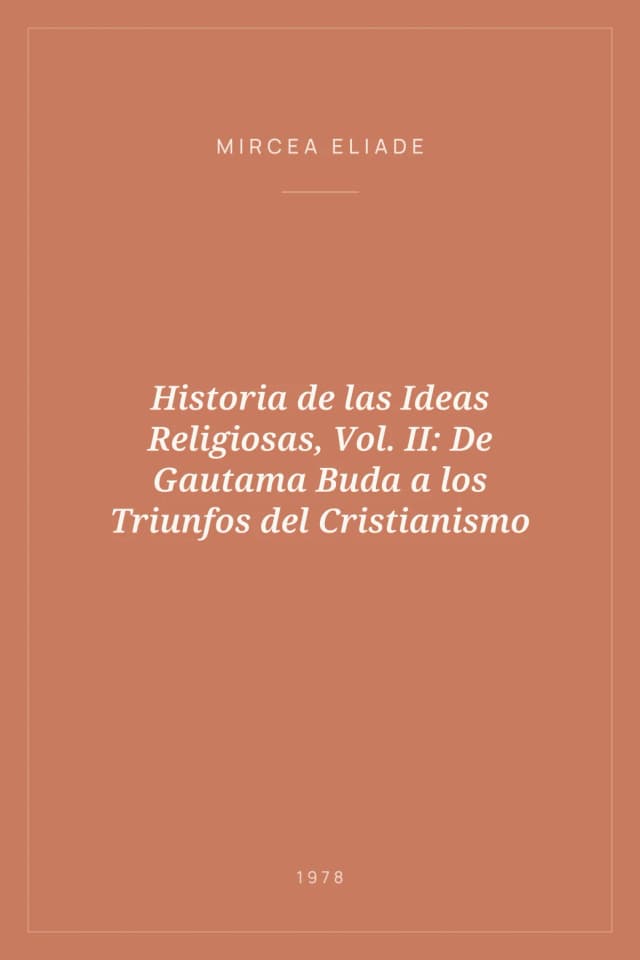 Portada de Historia de las Ideas Religiosas, Vol. II: De Gautama Buda a los Triunfos del Cristianismo