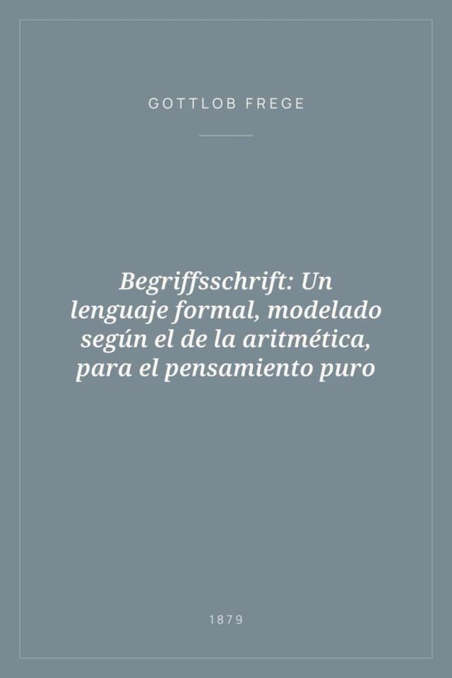Portada de Begriffsschrift: Un lenguaje formal, modelado según el de la aritmética, para el pensamiento puro