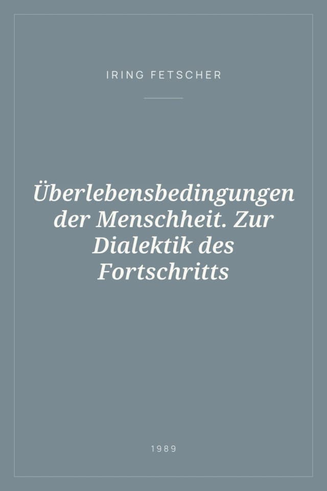 Portada de Überlebensbedingungen der Menschheit. Zur Dialektik des Fortschritts
