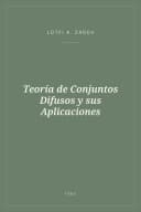 Portada de Teoría de Conjuntos Difusos y sus Aplicaciones