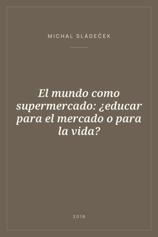 Portada de El mundo como supermercado: ¿educar para el mercado o para la vida?