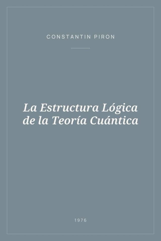 Portada de La Estructura Lógica de la Teoría Cuántica
