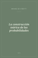 Portada de La construcción teórica de las probabilidades