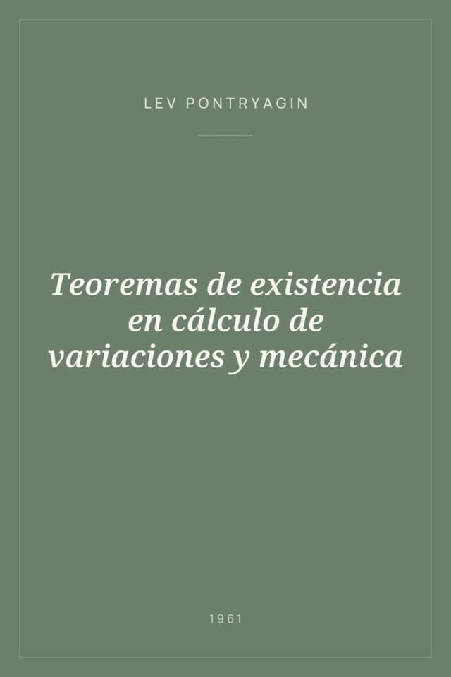 Portada de Teoremas de existencia en cálculo de variaciones y mecánica