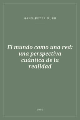 Portada de El mundo como una red: una perspectiva cuántica de la realidad