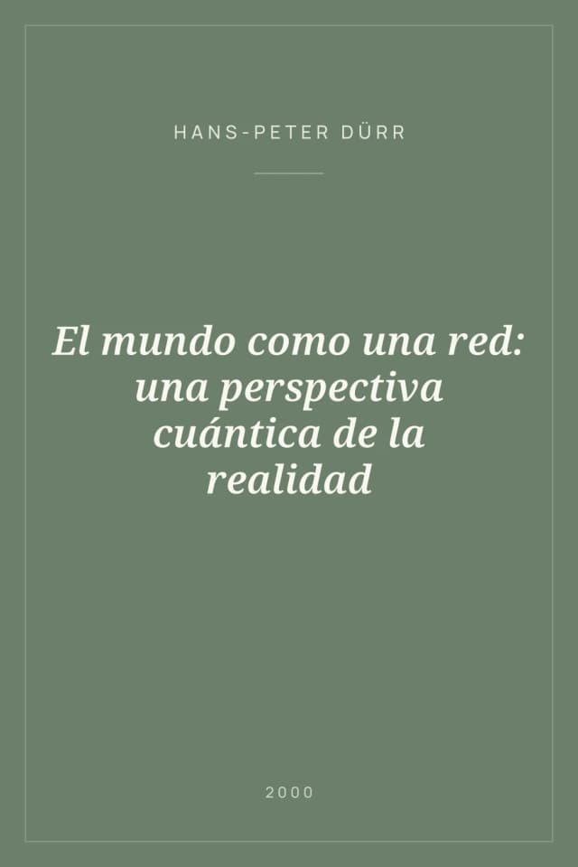 Portada de El mundo como una red: una perspectiva cuántica de la realidad
