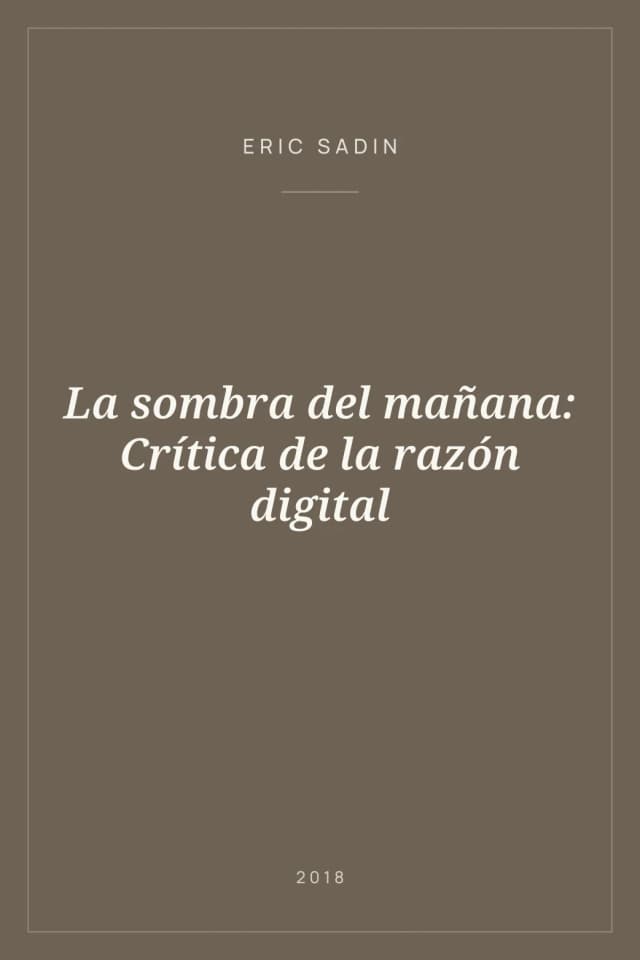 Portada de La sombra del mañana: Crítica de la razón digital