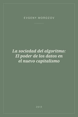 Portada de La sociedad del algoritmo: El poder de los datos en el nuevo capitalismo