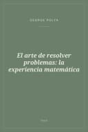 Portada de El arte de resolver problemas: la experiencia matemática