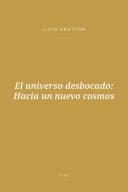 Portada de El universo desbocado: Hacia un nuevo cosmos