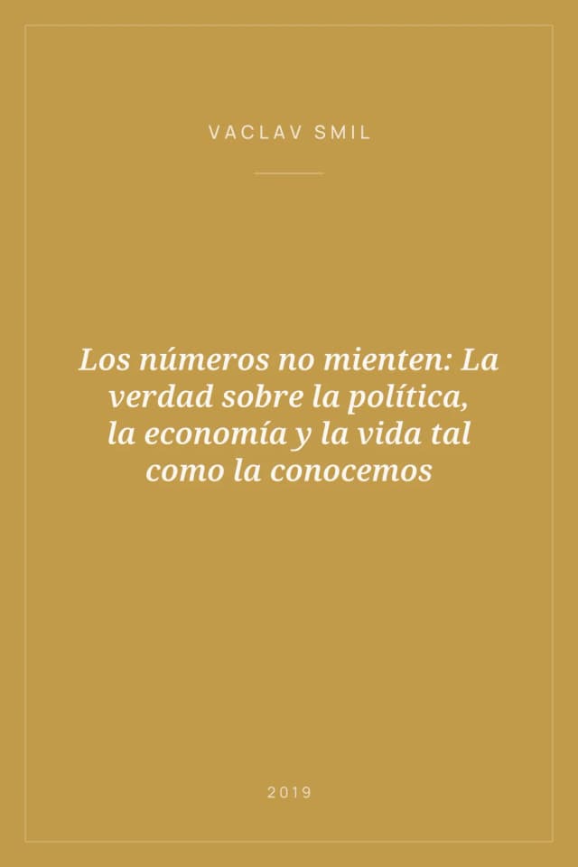 Portada de Los números no mienten: La verdad sobre la política, la economía y la vida tal como la conocemos