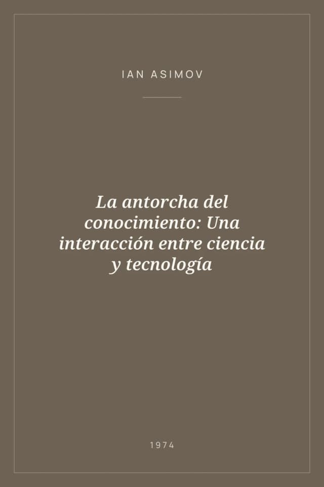 Portada de La antorcha del conocimiento: Una interacción entre ciencia y tecnología