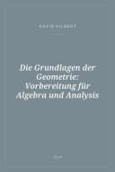 Portada de Die Grundlagen der Geometrie: Vorbereitung für Algebra und Analysis