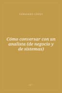 Portada de Cómo conversar con un analista (de negocio y de sistemas)