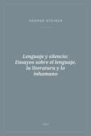 Portada de Lenguaje y silencio: Ensayos sobre el lenguaje, la literatura y lo inhumano