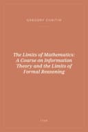 Portada de The Limits of Mathematics: A Course on Information Theory and the Limits of Formal Reasoning