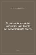 Portada de El punto de vista del universo: una teoría del conocimiento moral