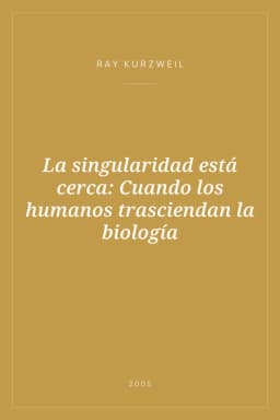 Portada de La singularidad está cerca: Cuando los humanos trasciendan la biología