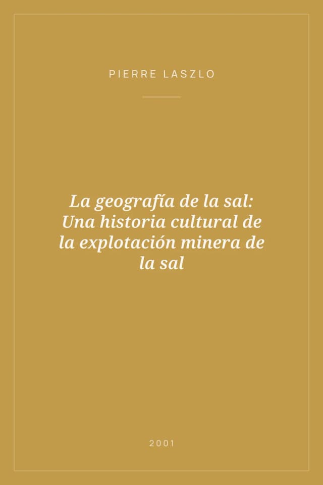 Portada de La geografía de la sal: Una historia cultural de la explotación minera de la sal