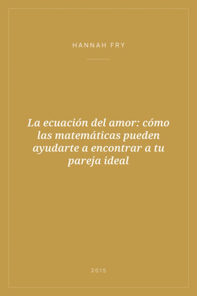 Portada de La ecuación del amor: cómo las matemáticas pueden ayudarte a encontrar a tu pareja ideal