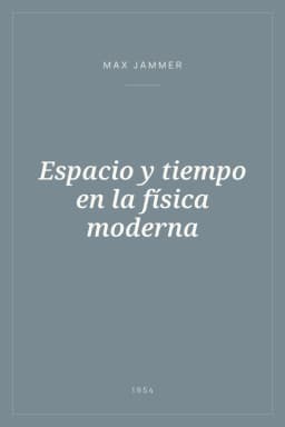 Portada de Espacio y tiempo en la física moderna