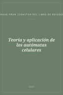 Portada de Teoría y aplicación de los autómatas celulares